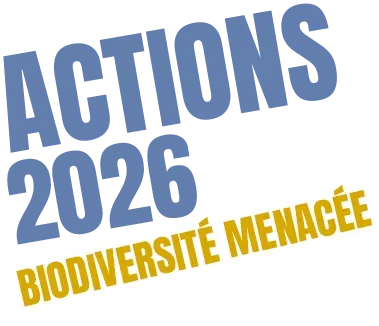 Actions 2026 numéro 4 : biodiversité menacée